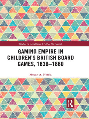 cover image of Gaming Empire in Children's British Board Games, 1836-1860